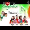 I Love My Bangladesh (feat. Najwa, Zain, Zayna & Aaron) - Single album lyrics, reviews, download