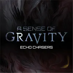Echo Chasers - Single by A Sense of Gravity album reviews, ratings, credits