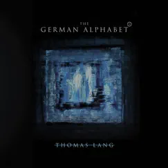 The German Alphabet (Dusseldorf Edition) by Thomas Lang album reviews, ratings, credits