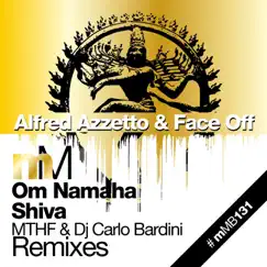 Om Namaha Shiva (The Remixes) - Single by Alfred Azzetto & Face Off album reviews, ratings, credits