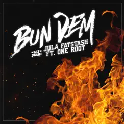 Bun Dem (feat. One Root) - Single by Jula Fatstash album reviews, ratings, credits