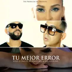 Tu Mejor Error (feat. Maximus Wel & Los Illusions) Song Lyrics