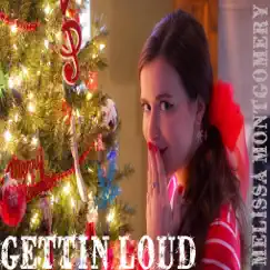 Gettin Loud - Single by Melissa Montgomery album reviews, ratings, credits