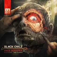 Face Scraper (feat. The Clamps) - EP by Bl4ck Owlz album reviews, ratings, credits