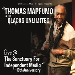 Thomas Mapfumo & the Blacks Unlimited: Live @ the Sanctuary for Independent Media by Thomas Mapfumo album reviews, ratings, credits