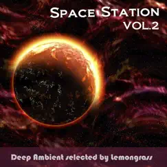 Space Station, Vol. 2 (Deep Ambient Selected by Lemongrass) by Lemongrass album reviews, ratings, credits