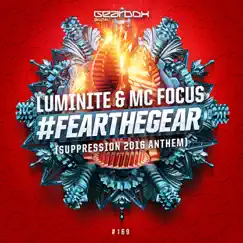 #FearTheGear (Suppression Anthem) - Single by Luminite & Mc Focus album reviews, ratings, credits