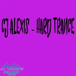 Hard Trance by CJ Alexis album reviews, ratings, credits