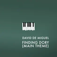 Finding Dory (Main Theme) - Single by David de Miguel album reviews, ratings, credits