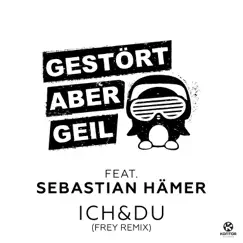 Ich & Du (feat. Sebastian Hämer) [Frey Remix] Song Lyrics