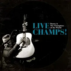 Live Champs! by Danny & The Champions of the World album reviews, ratings, credits