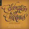 Celebration of Christmas: Holy Night by BYU Combined Choirs & BYU Philharmonic Orchestra album lyrics