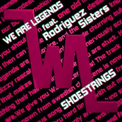 Shoestrings (feat. Rodriguez Sisters) - Single by We Are Legends album reviews, ratings, credits