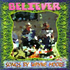 Believer by Wayne Moore album reviews, ratings, credits
