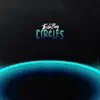 Circles - EP album lyrics, reviews, download