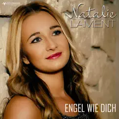 Engel wie Dich (Radio Version) - Single by Natalie Lament album reviews, ratings, credits