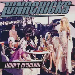 Luxury Problem by Lunachicks album reviews, ratings, credits