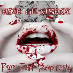 Drop Dead Beautiful - EP by Edge of Misery album reviews, ratings, credits