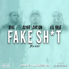 Fake Shit (Remix) [feat. Clyde Carson & Lil Yase] - Single by G-Val album reviews, ratings, credits