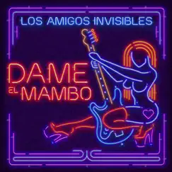 Dame el Mambo - Single by Los Amigos Invisibles album reviews, ratings, credits