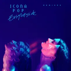 Brightside Remixes - EP by Icona Pop album reviews, ratings, credits