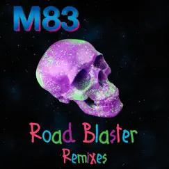 Road Blaster (Remixes) - EP by M83 album reviews, ratings, credits