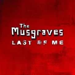 Last of Me - Single by The Musgraves album reviews, ratings, credits