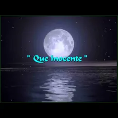 Que Inocente - Single by Sir Flansi album reviews, ratings, credits