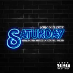 Saturday (feat. Q Dot, SquareBizz & Carl Roe - Single by Kev album reviews, ratings, credits