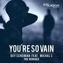 You're so Vain (feat. Michal S) [Erick Ibiza Ny Remix] Song Lyrics