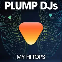 My Hi Tops - Single by Plump DJs album reviews, ratings, credits