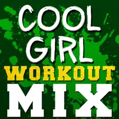 Cool Girl (Workout Remix) - Single by Workout Mix Guys album reviews, ratings, credits