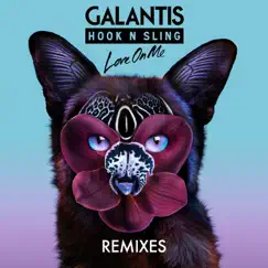Love On Me (Remixes) - EP by Galantis & Hook N Sling album reviews, ratings, credits