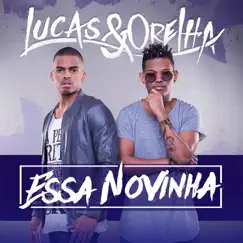 Essa Novinha - Single by Lucas e Orelha album reviews, ratings, credits