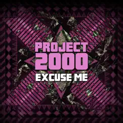 Excuse Me - Single by Project 2000 album reviews, ratings, credits