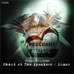 Shout At the Speakers / Lunar (DJ Xquizit vs. Noar) - Single by DJ Xquizit & Noar album reviews, ratings, credits