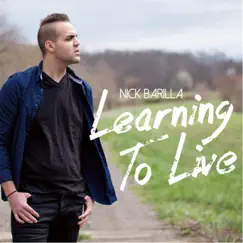 Learning to Live by Nick Barilla album reviews, ratings, credits
