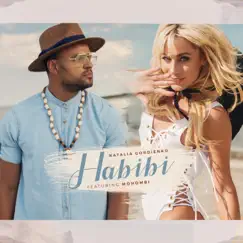 Habibi (feat. Mohombi) - Single by Natalia Gordienko album reviews, ratings, credits