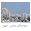 Jazz Guitar Christmas album lyrics, reviews, download