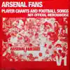 Arsenal Fans Player Chants and Football Songs, Vol. 1 album lyrics, reviews, download