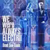We Were Always Electric (Album) album lyrics, reviews, download