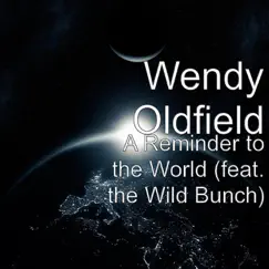 A Reminder to the World (feat. The Wild Bunch) - Single by Wendy Oldfield album reviews, ratings, credits