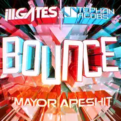 Bounce (feat. Mayor Apeshit) - EP by Ill.gates & Stephan Jacobs album reviews, ratings, credits