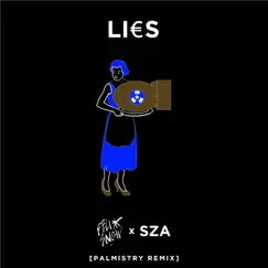 Lies (feat. SZA) [Palmistry Remix] Song Lyrics