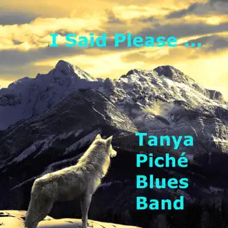 I Said Please - Single by Tanya Piche Blues Band album download