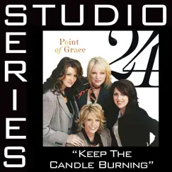 Keep the Candle Burning (Studio Series Performance Track) - EP by Point of Grace album reviews, ratings, credits