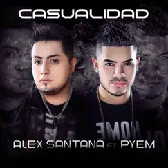 Casualidad (feat. Pyem) - Single by Alex Santana album reviews, ratings, credits