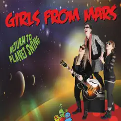 Return to Planet Swing by Girls from Mars album reviews, ratings, credits