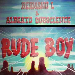 Rude Boy - Single by Hermano L & ALBERTO DUBSCIENCE album reviews, ratings, credits