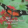 Met mond en hart Hem loven - Niet Ritmische Psalmen album lyrics, reviews, download